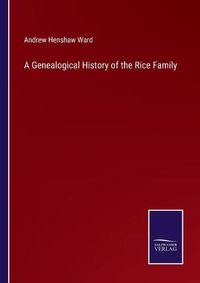 Cover image for A Genealogical History of the Rice Family