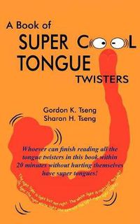 Cover image for A Book of Super Cool Tongue Twisters