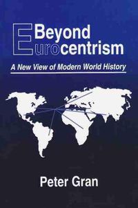 Cover image for Beyond Eurocentrism: A New View of Modern World History