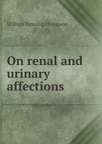 Cover image for On renal and urinary affections