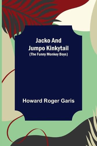 Cover image for Jacko and Jumpo Kinkytail (The Funny Monkey Boys)