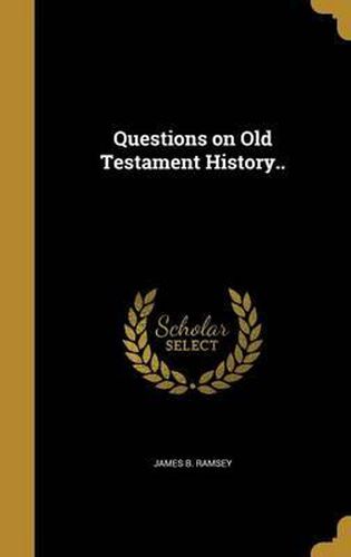 Cover image for Questions on Old Testament History..