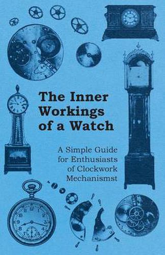 Cover image for The Inner Workings of a Watch - A Simple Guide for Enthusiasts of Clockwork Mechanisms