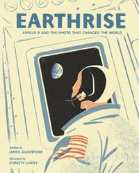 Cover image for Earthrise: Apollo 8 and the Photo That Changed the World