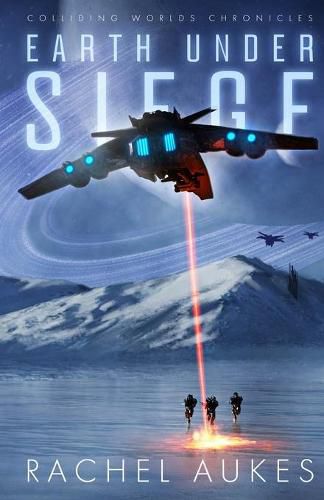 Cover image for Earth Under Siege: The Colliding Worlds Chronicles