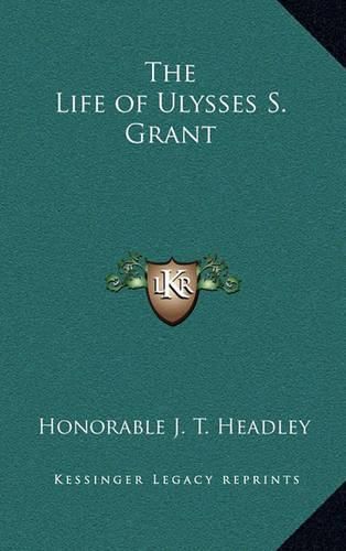 Cover image for The Life of Ulysses S. Grant