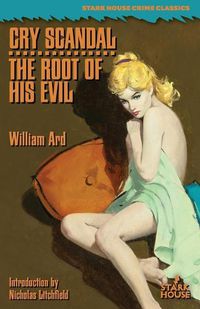 Cover image for Cry Scandal / The Root of His Evil