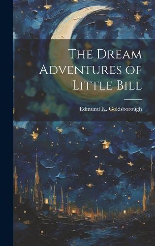 Cover image for The Dream Adventures of Little Bill