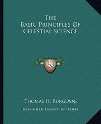 Cover image for The Basic Principles of Celestial Science