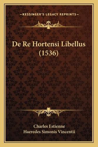 de Re Hortensi Libellus (1536)