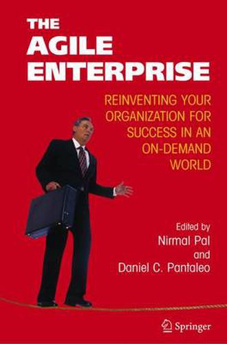 Cover image for The Agile Enterprise: Reinventing your Organization for Success in an On-Demand World