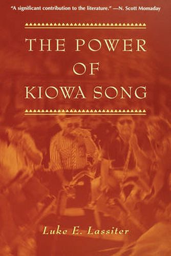 Cover image for The Power of Kiowa Song: A Collaborative Ethnography