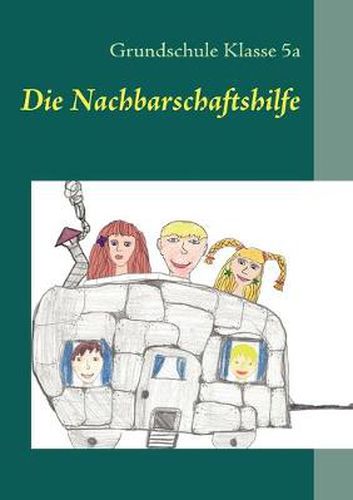 Cover image for Die Nachbarschaftshilfe: Kinder schreiben fur Kinder