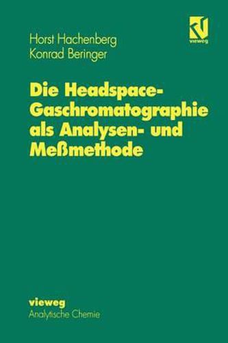 Cover image for Die Headspace-Gaschromatographie als Analysen- und Messmethode