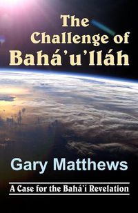 Cover image for The Challenge of Baha'u'llah