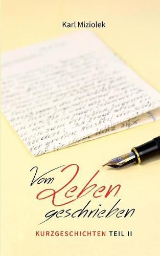 Cover image for Vom Leben geschrieben - Kurzgeschichten Teil II