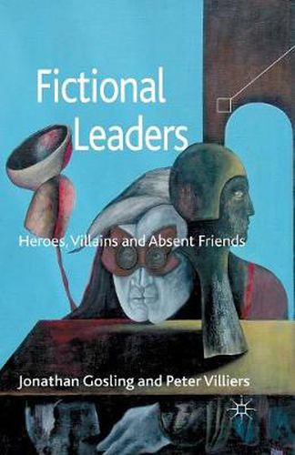 Cover image for Fictional Leaders: Heroes, Villans and Absent Friends