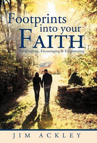 Cover image for Footprints Into Your Faith: Enlightening, Encouraging & Empowering