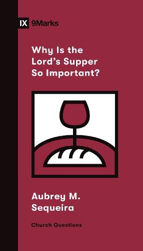 Cover image for Why Is the Lord's Supper So Important?