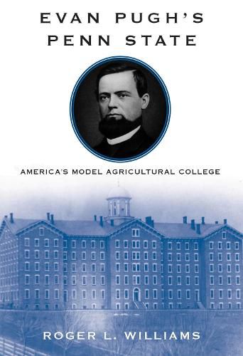 Evan Pugh's Penn State: America's Model Agricultural College