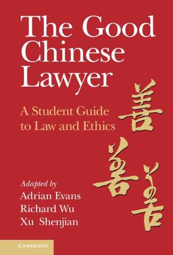 Cover image for The Good Chinese Lawyer: A Student Guide to Law and Ethics