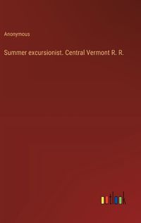 Cover image for Summer excursionist. Central Vermont R. R.