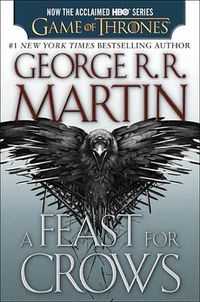 Cover image for A Feast for Crows (HBO Tie-in Edition): A Song of Ice and Fire: Book Four
