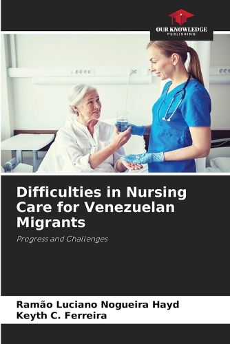 Difficulties in Nursing Care for Venezuelan Migrants