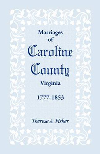 Cover image for Marriages of Caroline County, Virginia, 1777-1853