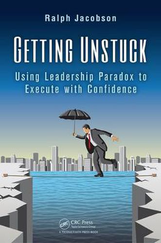 Cover image for Getting Unstuck: Using Leadership Paradox to Execute with Confidence