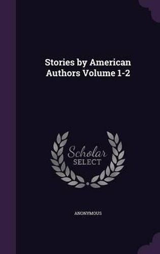 Cover image for Stories by American Authors Volume 1-2