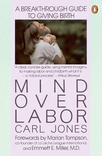 Cover image for Mind over Labor: A Breakthrough Guide to Giving Birth