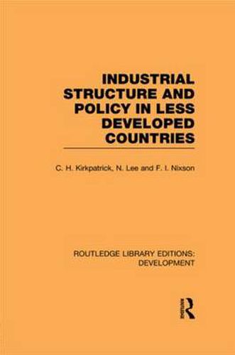 Cover image for Industrial Structure and Policy in Less Developed Countries