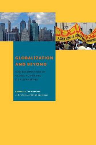 Cover image for Globalization and Beyond: New Examinations of Global Power and Its Alternatives