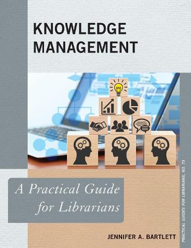 Cover image for Knowledge Management: A Practical Guide for Librarians