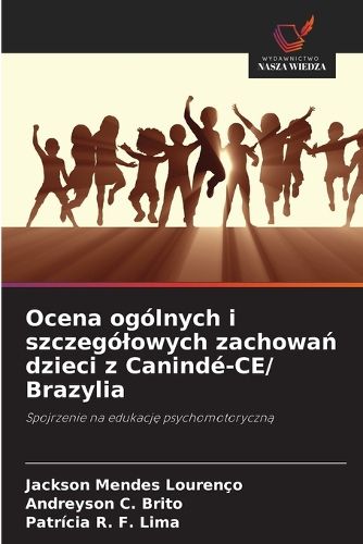 Cover image for Ocena ogolnych i szczegolowych zachowań dzieci z Caninde-CE/ Brazylia