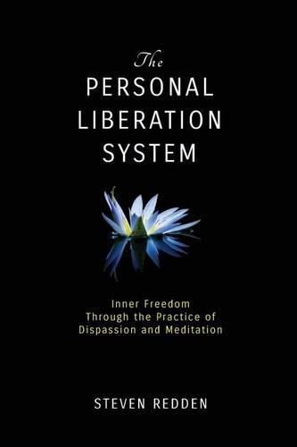 Cover image for The Personal Liberation System: Inner Freedom Through the Practice of Dispassion and Meditation