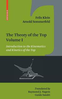 Cover image for The Theory of the Top. Volume I: Introduction to the Kinematics and Kinetics of the Top