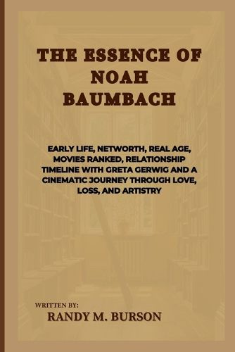 The Essence Of Noah Baumbach