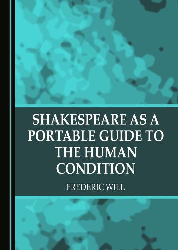 Cover image for Shakespeare as a Portable Guide to the Human Condition