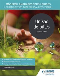 Cover image for Modern Languages Study Guides: Un sac de billes: Literature Study Guide for AS/A-level French