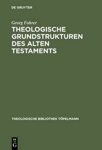 Cover image for Theologische Grundstrukturen des Alten Testaments