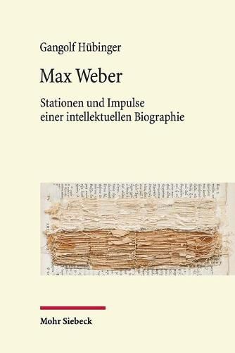 Cover image for Max Weber: Stationen und Impulse einer intellektuellen Biographie
