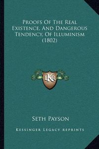 Cover image for Proofs of the Real Existence, and Dangerous Tendency, of Illuminism (1802)