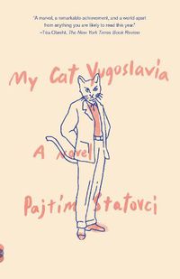 Cover image for My Cat Yugoslavia: A Novel