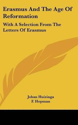 Cover image for Erasmus and the Age of Reformation: With a Selection from the Letters of Erasmus
