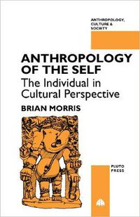 Cover image for Anthropology of the Self: The Individual in Cultural Perspective