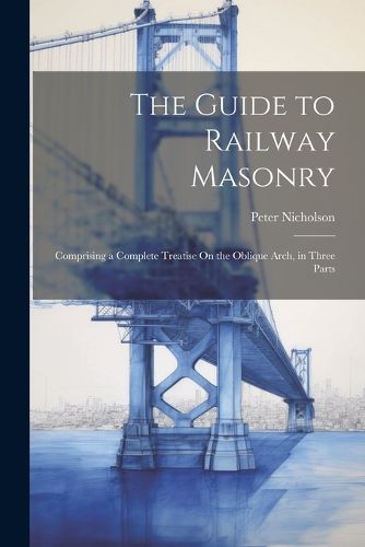 The Guide to Railway Masonry