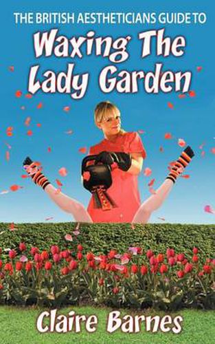 Cover image for The British Aestheticians Guide To Waxing The Lady Garden