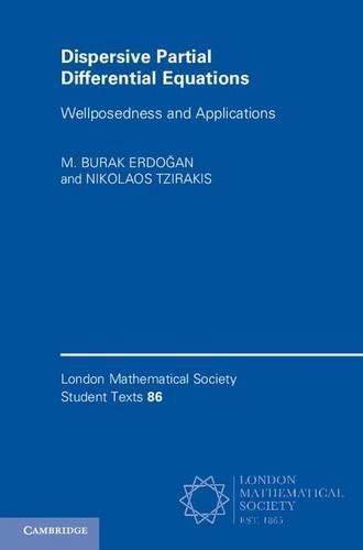 Cover image for Dispersive Partial Differential Equations: Wellposedness and Applications